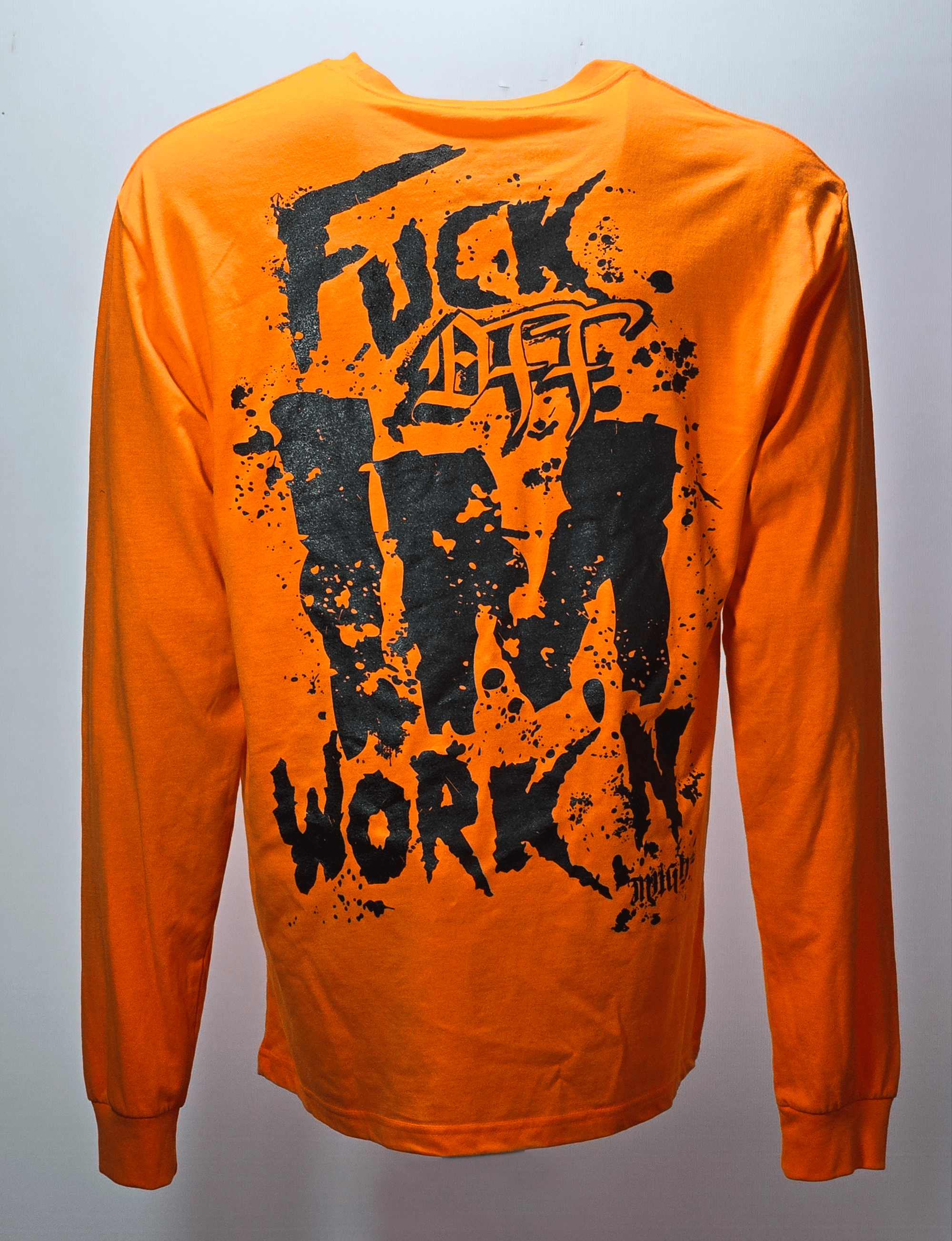 Fuck Off Im Working HiVis Long Sleeve | Might Die Productions